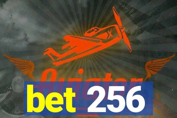 bet 256